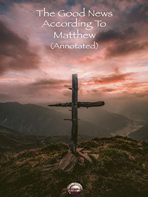 cover image of The Good News According to Matthew (Annotated)